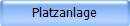 Platzanlage